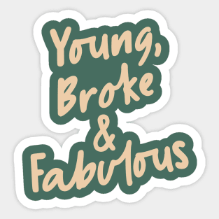 Young Broke & Fabulous in Green Sticker
